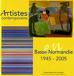 Artistes contemporains en Basse-Normandie (1945-2005)