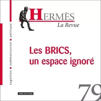 Hermès 79 BRICS : un espace ignoré - Dominique Wolton - CNRS editions