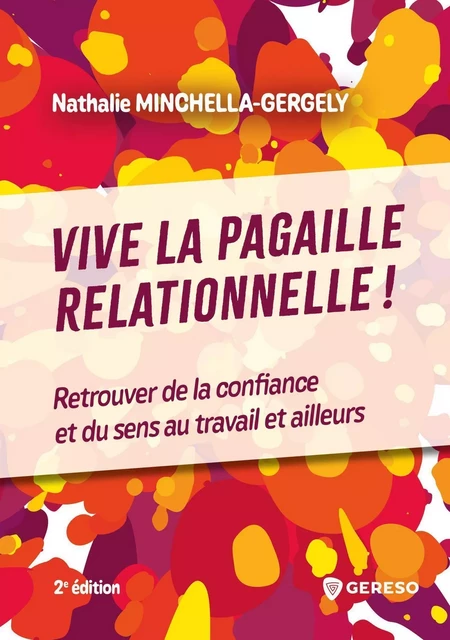 Vive la pagaille relationnelle ! - Nathalie Minchella-Gergely - GERESO