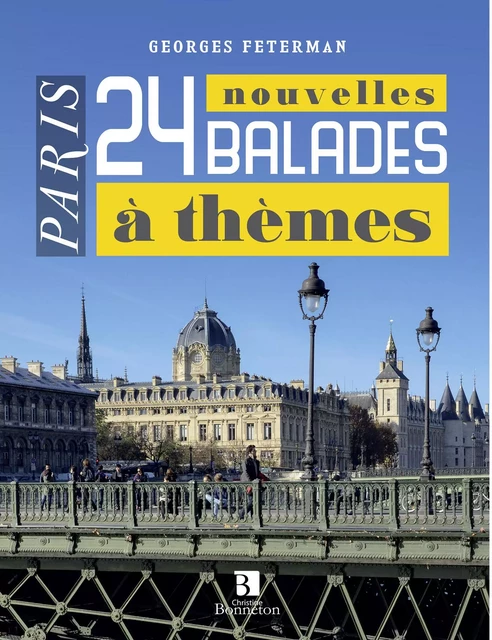 Paris. 24 nouvelles balades à thèmes - G FETERMAN - BONNETON