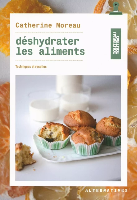 Déshydrater les aliments - Catherine Moreau - ALTERNATIVES