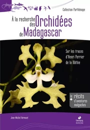 À la recherche des orchidées de Madagascar