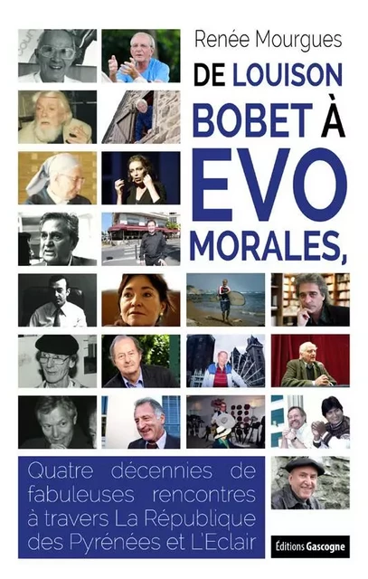 De Louison Bobet à Evo Morales - Renée Mourgues - GASCOGNE