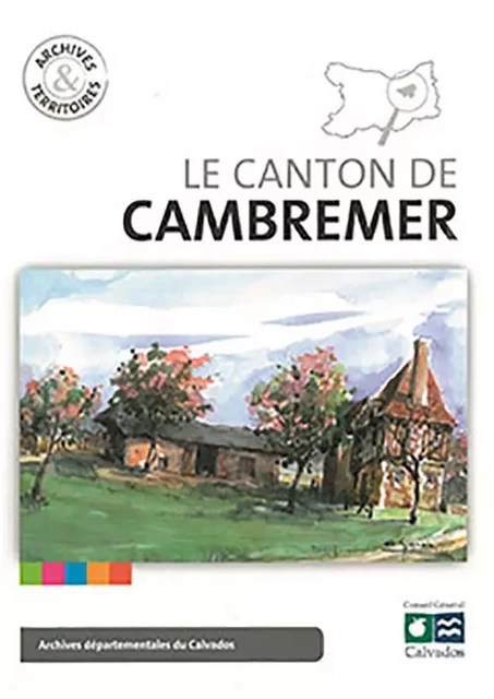 Le Canton de Cambremer -  Collectif - ARCHIVES CALVAD