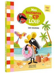 MES LECTURES DU CP AVEC LOUP - LES VACANCES - DÉBUT DE CP NIVEAU 1