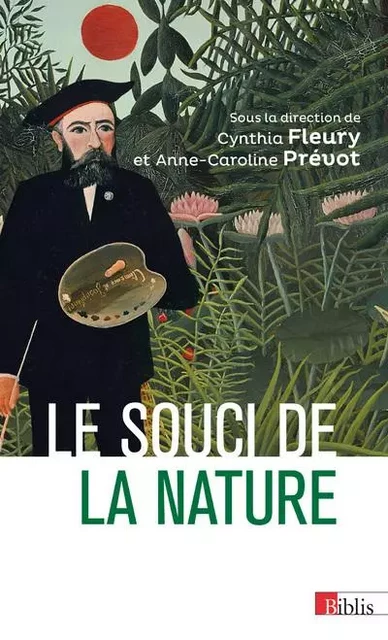 Le souci de la nature - Cynthia Fleury, Anne-Caroline Prévot - CNRS editions