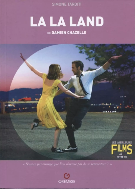 La la land de Damien Chazelle - Simone Tarditi - GREMESE