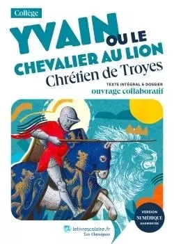 Yvain ou le Chevalier au lion, Chrétien de Troyes -  - LELIVRESCOLAIRE