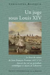 Un juge a libourne sous louis xiv