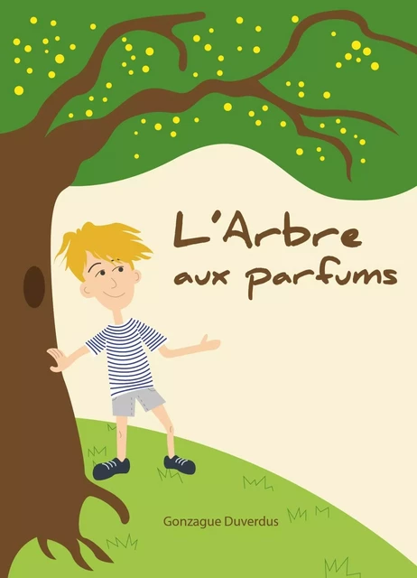 L'Arbre aux parfums - Gonzague Duverdus - LIBRINOVA