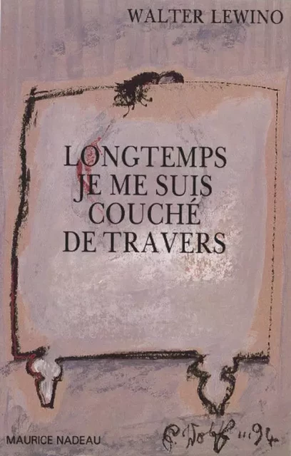 Longtemps je me suis couché de travers - Walter LEWINO - MAURICE NADEAU