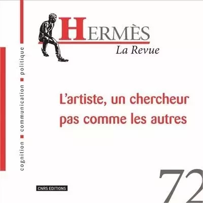 Hermès 72 - Artiste, un chercheur pas comme les autres -  Collectif - CNRS editions