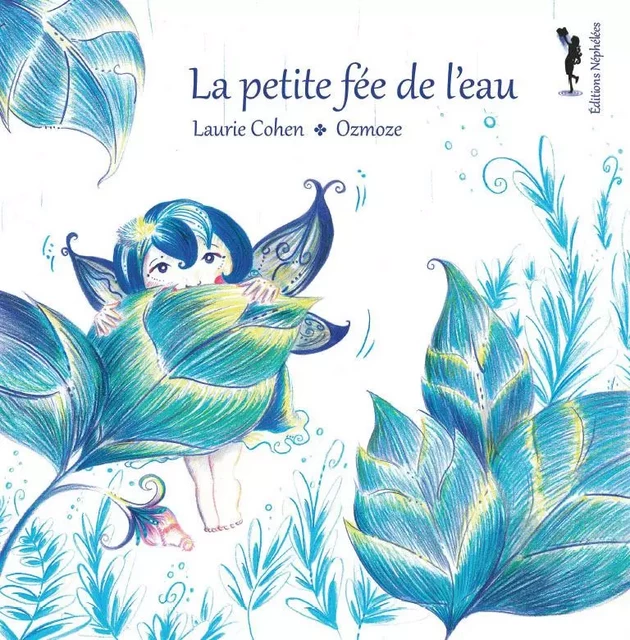 La petite fée de l'eau - Laurie Cohen - NEPHELEES