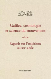 Galilée, cosmologie et science du mouvement