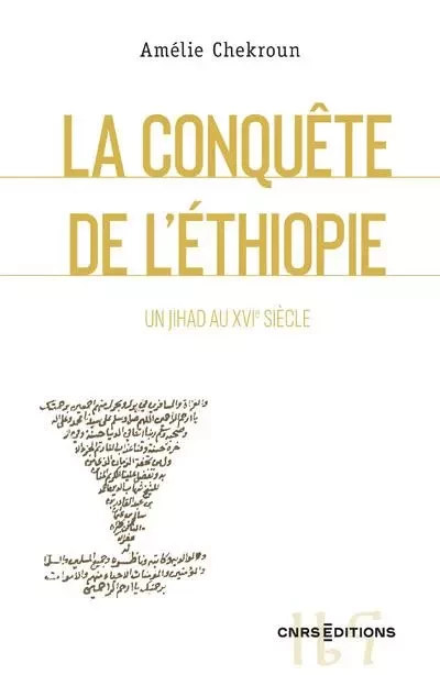 La Conquête de l'Éthiopie - Un jihad au XVIe siècle - Amélie Chekroun - CNRS editions