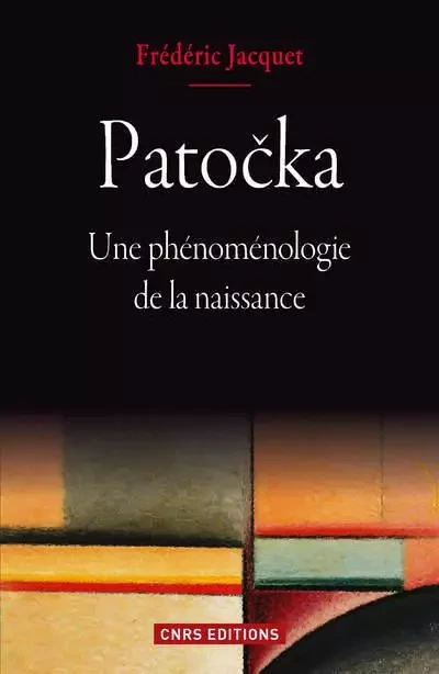 Patocka. Une phénoménologie de la naissance - Frédéric Jacquet - CNRS editions