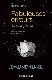 Fabuleuses erreurs - De Darwin à Einstein