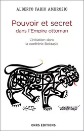 Pouvoir et secret dans l'empire Ottoman