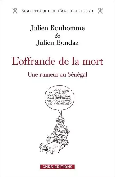 L'offrande de la mort - Une rumeur au Sénégal - Julien Bonhomme, Julien Bondaz - CNRS editions