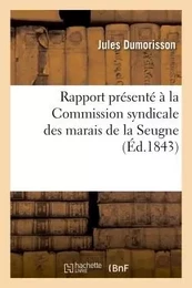 Rapport présenté à la Commission syndicale des marais de la Seugne