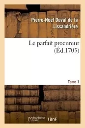 Le parfait procureur. Tome 1