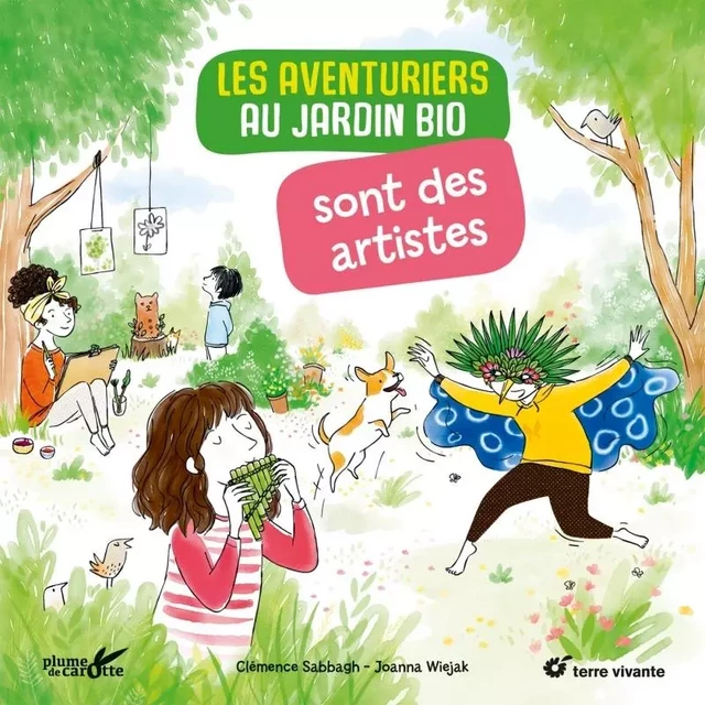 Les aventuriers au jardin bio sont des artistes - Clémence Sabbagh, Joanna Wiejak - PLUME CAROTTE