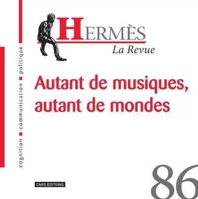 Hermès 86 - Autant de musiques, autant de mondes - Dominique Wolton - CNRS editions