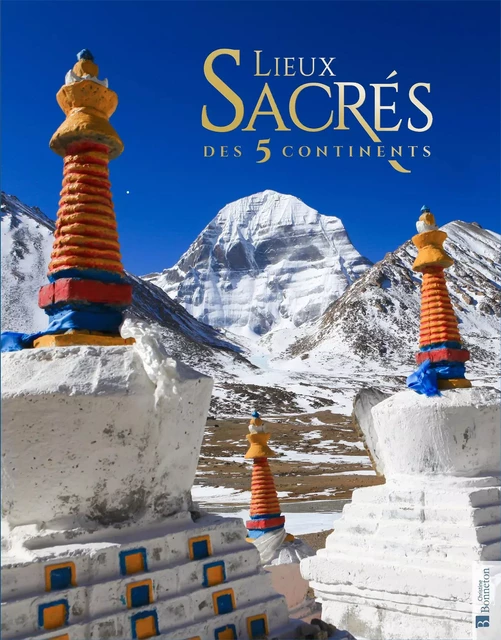 Lieux sacrés des 5 continents -  Collectif - BONNETON