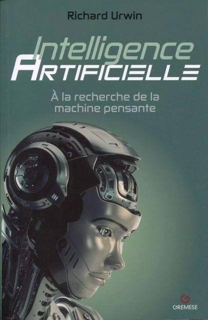 Intelligence artificielle - Richard Urwin, Laure Valentin - GREMESE