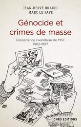 Génocide et crimes de masse - L'expérience rwandaise de Médecins Sans Frontières 1982-1997