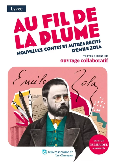 Au fil de la plume - nouvelles, contes et autres récits d'Émile Zola -  - LELIVRESCOLAIRE