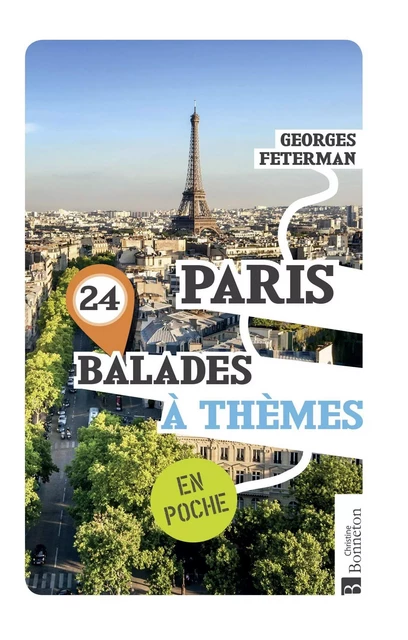 Paris. 24 balades à thèmes (Poche) - GEORGE FETERMAN - BONNETON