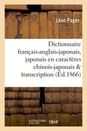 Dictionnaire français-anglais-japonais  en caractères chinois-japonais avec sa transcription