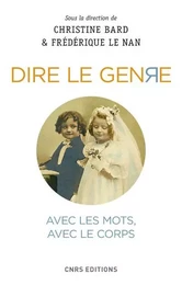 Dire le genre - Avec les mots, avec le corps