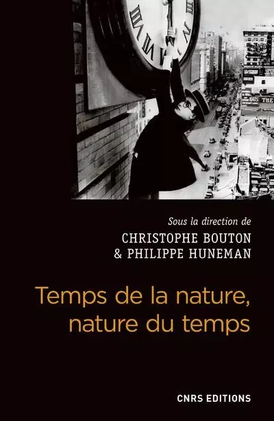 Temps de la nature, nature du temps - Christophe Bouton, Philippe Huneman - CNRS editions