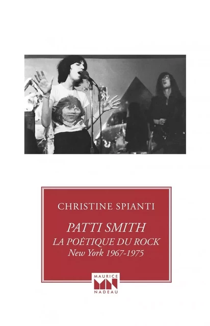 Patti Smith - La poétique du Rock -New-York 1967-1975 - Christine Spianti - MAURICE NADEAU