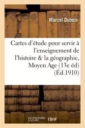 Cartes d'étude pour servir à l'enseignement de l'histoire & de la géographie, Moyen Age 13e édition