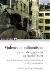 Violence et militantisme - Parcours d'engagementsau Proche-Orient