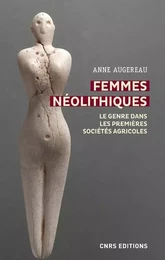 Femmes néolithiques - Le genre dans les premières sociétés agricoles