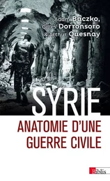 Syrie - Anatomie d'une guerre civile