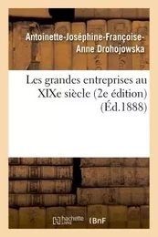 Les grandes entreprises au XIXe siècle 2e édition