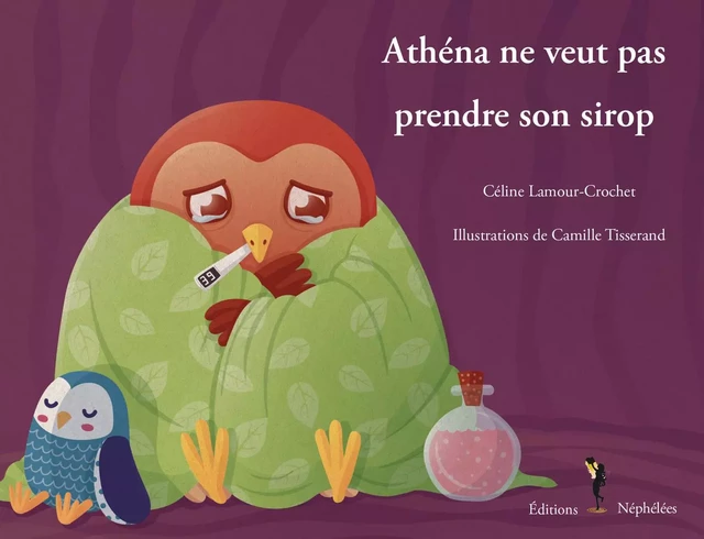 Athéna ne veut pas prendre son sirop - Céline Lamour-Croche - NEPHELEES