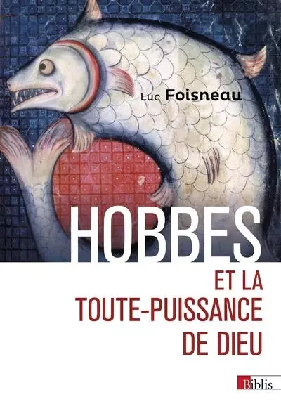 Hobbes. Et la toute-puissance de Dieu - Luc Foisneau - CNRS editions