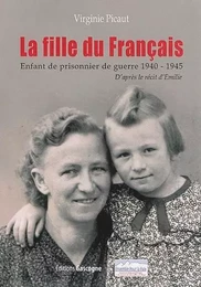 La fille du Français - Enfant de prisonnier de guerre 1940-1945