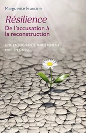 Résilience - De l'accusation à la reconstruction