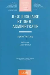 juge judiciaire et droit administratif