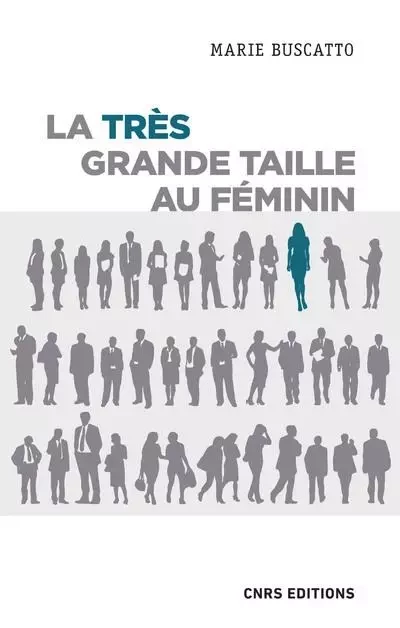 La très grande taille au féminin - Marie Buscatto - CNRS editions