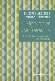 " Mon cher confrère... " Lettres d'un psychiatre (1953-1963)