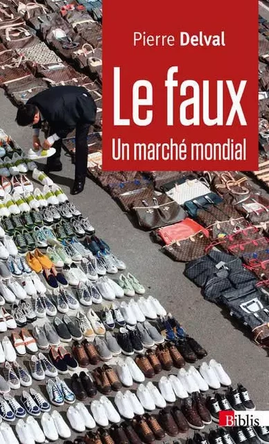 Le Faux. un marché mondial - Pierre Delval - CNRS editions