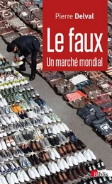 Le Faux. un marché mondial